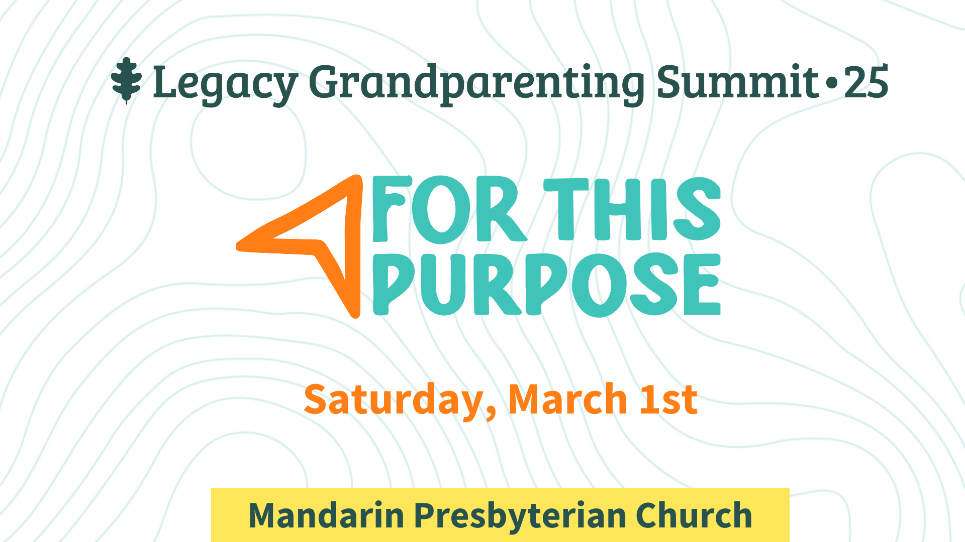 Legacy Grandparenting Summit

A special event on Saturday, March 1st helping grandparents build a spiritual legacy.

Click here for more information. 
